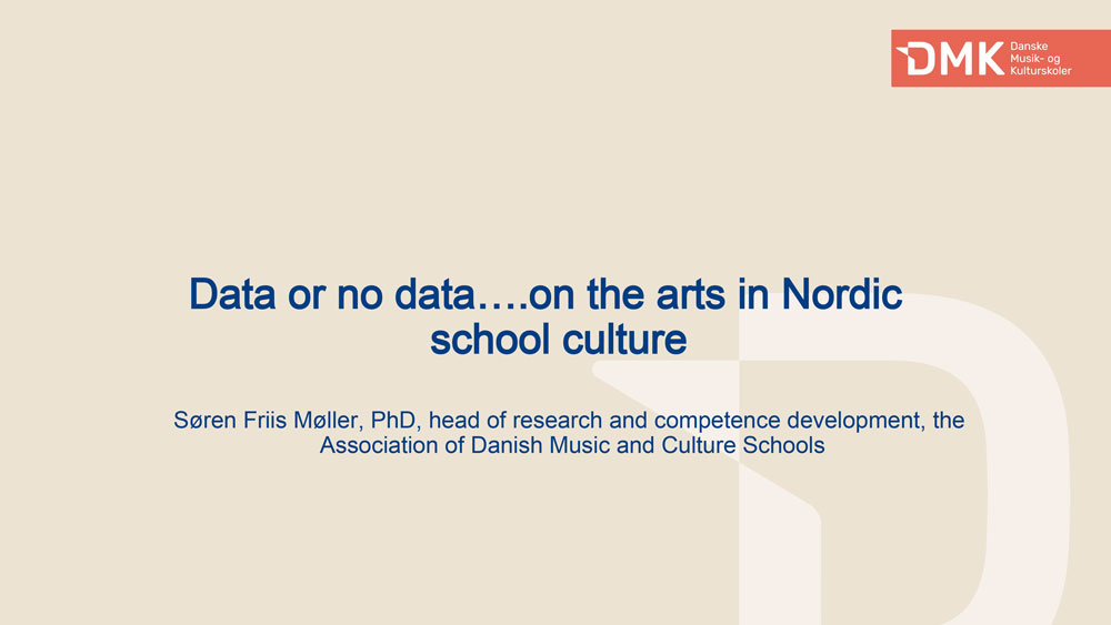 Data or no data Soeren Friis Moeller 1 - Danske Musik- og Kulturskoler
